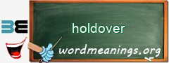 WordMeaning blackboard for holdover